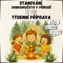 Stanování - Dobrodružství v přírodě - Týdenní příprava/plán